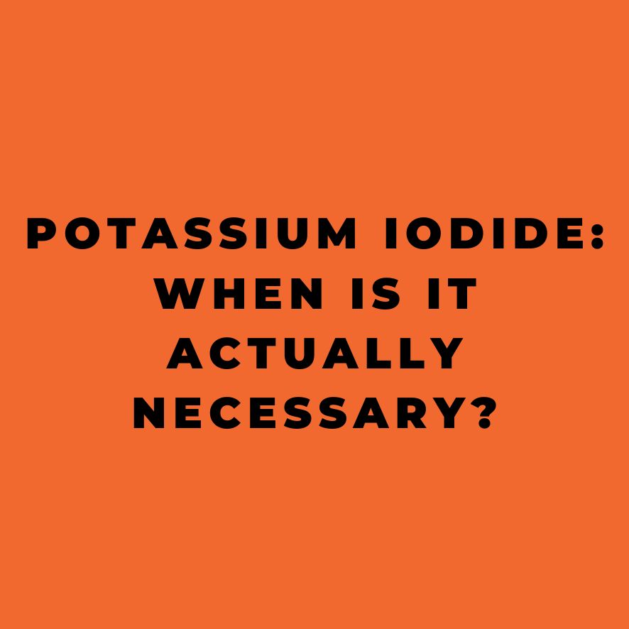 Potassium Iodide When Is It Actually Necessary