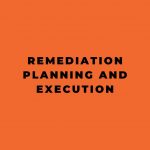 Remediation Planning and Execution