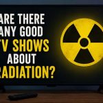 are_there_any_good_shows_about_radiation